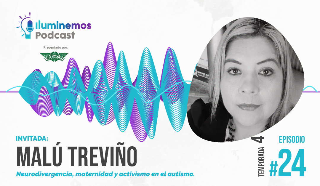 #24 Temporada 4 Presentada por Wingstop: Malú Treviño: Neurodivergencia, maternidad y activismo en el autismo