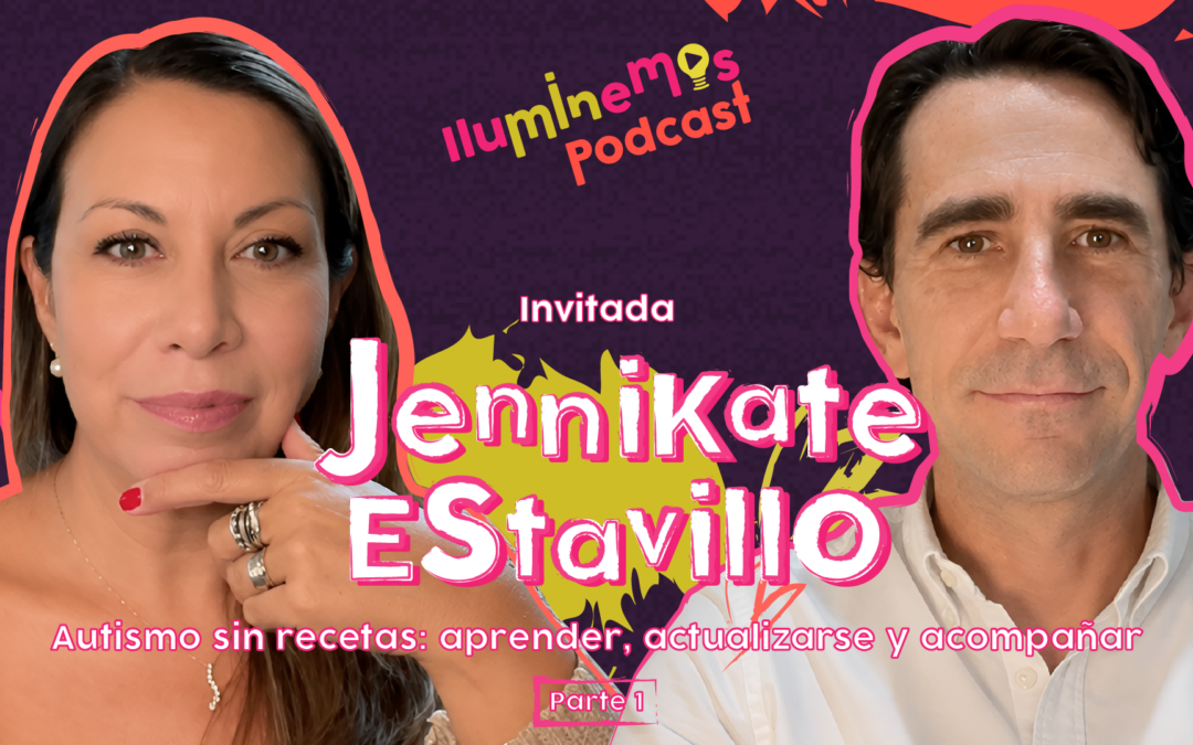 #18 Temporada 5 JenniKate Estavillo: Autismo sin recetas: aprender, actualizarse y acompañar Pt. 1